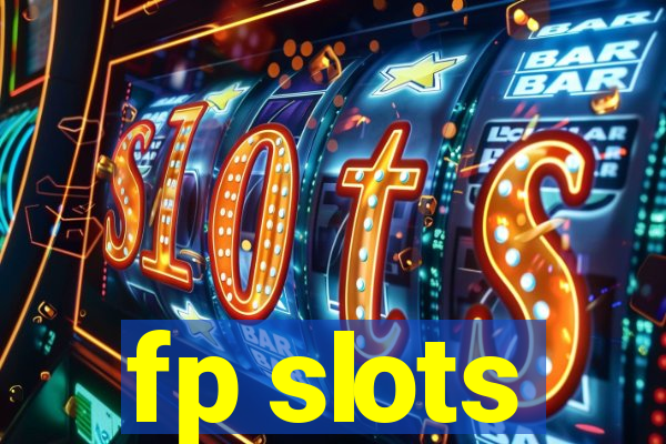 fp slots